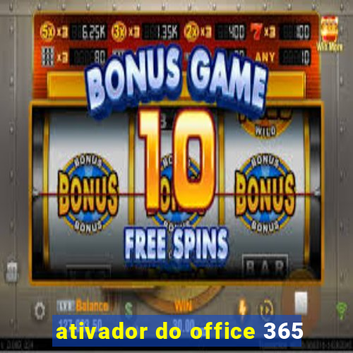 ativador do office 365